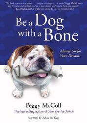 Be a Dog with a Bone : Always Go for Your Dreams
