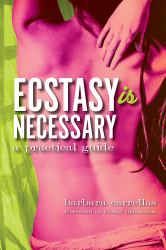 Ecstasy Is Necessary : A Practical Guide