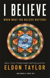 I Believe : When What You Believe Matters!