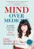 Mind over Medicine : Scientific Proof That You Can Heal Yourself