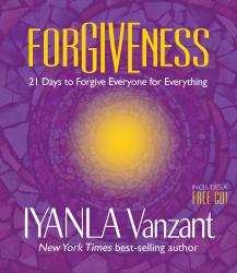 Forgiveness : 21 Days to Forgive Everyone for Everything