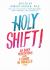 Holy Shift! : 365 Daily Meditations from a Course in Miracles