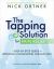 The Tapping Solution for Pain Relief : A Step-By-Step Guide to Reducing and Eliminating Chronic Pain