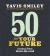 50 for Your Future : Lessons from down the Road