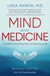 Mind over Medicine - REVISED EDITION : Scientific Proof That You Can Heal Yourself