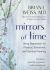 Mirrors of Time : Using Regression for Physical, Emotional, and Spiritual Healing