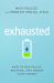 Exhausted : How to Revitalize, Restore, and Renew Your Energy
