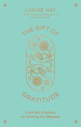 The Gift of Gratitude : A Guided Journal for Counting Your Blessings