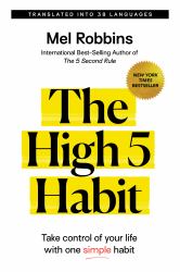 The High 5 Habit : Take Control of Your Life with One Simple Habit
