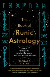 The Book of Runic Astrology : Unlock the Ancient Power of Your Cosmic Birth Runes