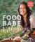 Food Babe Kitchen : More Than 100 Delicious, Real Food Recipes to Change Your Body and Your Life: