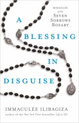 A Blessing in Disguise : Miracles of the Seven Sorrows Rosary
