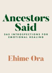 Ancestors Said : 365 Introspections for Emotional Healing