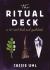 The Ritual Deck : A 52-Card Deck and Guidebook