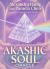 Akashic Soul Oracle : A 44-Card Deck and Guidebook