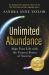 Unlimited Abundance : Align Your Life with the Unseen Forces of Success