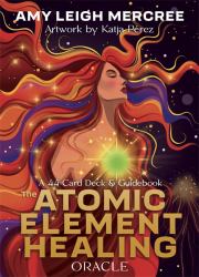 The Atomic Element Healing Oracle : A 44-Card Deck and Guidebook of Goddesses, Angels, Medical Intuition, and the Periodic Table of Elements