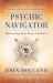 Psychic Navigator : Harnessing Your Inner Guidance