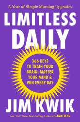 Limitless Daily : 366 Keys to Train Your Brain, Master Your Mind and Win Every Day