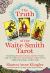 The Truth of the Waite-Smith Tarot : Unlocking Pamela Colman Smiths Vision and the Collective Unconscious to Reveal the Hidden Meanings of the Cards