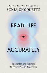Read Life Accurately : Recognize and Respond to Whats Really Happening