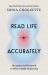 Read Life Accurately : Recognize and Respond to Whats Really Happening