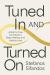 Tuned in and Turned On : A Path to True Connection, Deep Healing, and Lasting Love