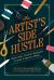 The Artist's Side Hustle : Grow Your Creative Business in Just 5 Hours a Week