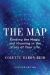 The Map : Finding the Magic and Meaning in the Story of Your Life