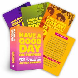 Have a Good Day on Purpose : 52 Affirmation Cards from Ya' Hype Girl