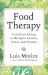 Food Therapy : Conscious Eating to Navigate Anxiety, Stress, and Trauma