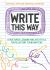 Write This Way : Structured Lessons and Activities for Reluctant Young Writers