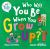 Who Will You Be When You Grow Up? : A Let's Talk Picture Book to Help Children Talk about the Future