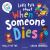 Let's Talk about When Someone Dies : A Let's Talk Picture Book to Start Conversations with Children about Death and Bereavement