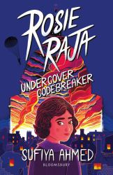 Rosie Raja: Undercover Codebreaker : WINNER CrimeFest Best Crime Novel for Children