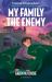 My Family the Enemy My Family the Enemy