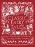 Classic Fairy Tales : Timeless Stories with Beautiful Vintage Colour Artwork - a Perfect Gift for All Ages