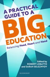 A Practical Guide to a Big Education : Balancing Head, Heart and Hand