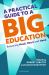 A Practical Guide to a Big Education : Balancing Head, Heart and Hand
