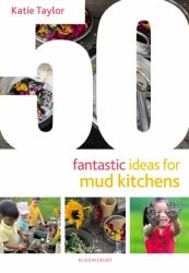 50 Fantastic Ideas for Mud Kitchens