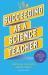 Succeeding As a Science Teacher : The Ultimate Guide to Teaching Secondary Science
