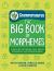 Grammarsaurus - the Big Book of Morphemes : A Spelling Dictionary That Builds Vocabulary and Comprehension