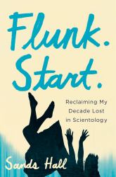 Reclaiming My Decade Lost in Scientology : A Memoir