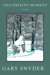This Present Moment : New Poems