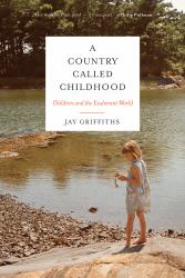 A Country Called Childhood : Children and the Exuberant World