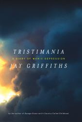 Tristimania : A Diary of Manic Depression