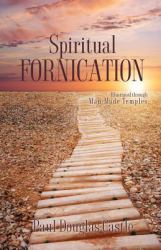 Spiritually Fornication Illustrated through Man-Made Temples