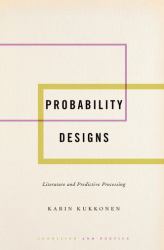 Probability Designs : Literature and Predictive Processing
