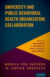 University and Public Behavioral Health Organization Collaboration : Models for Success in Justice Contexts