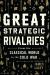 Great Strategic Rivalries : From the Classical World to the Cold War